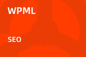 WPML SEO v2.2.4 汉化版：多语言WordPress站点必备SEO拓展插件