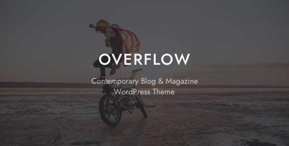 Overflow WordPress主题终极指南：当代博客与杂志必备方案
