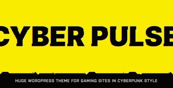 CyberPulse WordPress Theme Exclusive Review: A Must-Have Weapon for Cyberpunk Gaming and Esports