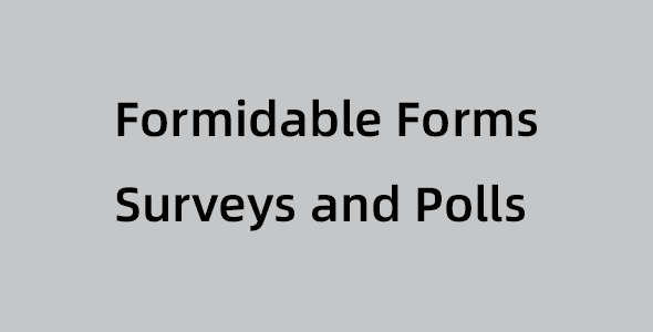 Formidable Forms Surveys and Polls Exclusive Chinese Version v1.1.6 Survey and Poll Plugin Download